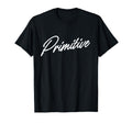 Primitive Handwritten Urban Bold T-Shirt - Fun Novelty Design Men Women - T-Shirt, Sweatshirt, Hoodie
