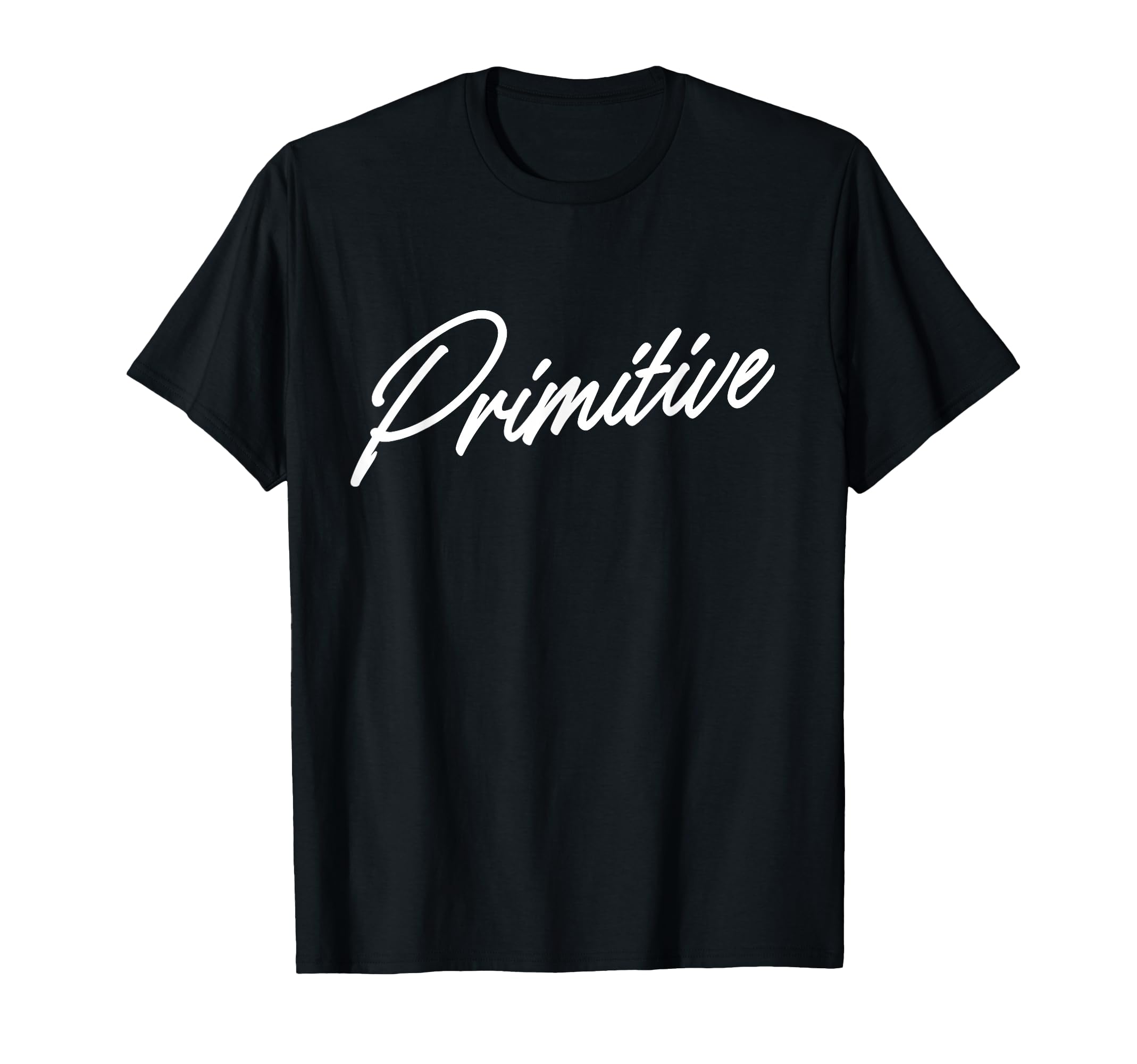 Primitive Handwritten Urban Bold T-Shirt - Fun Novelty Design Men Women - T-Shirt, Sweatshirt, Hoodie