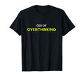 Overthinker Ceo Overthinking Funny T-Shirt - Minimalist Print for Adults - T-Shirt, Sweatshirt, Hoodie