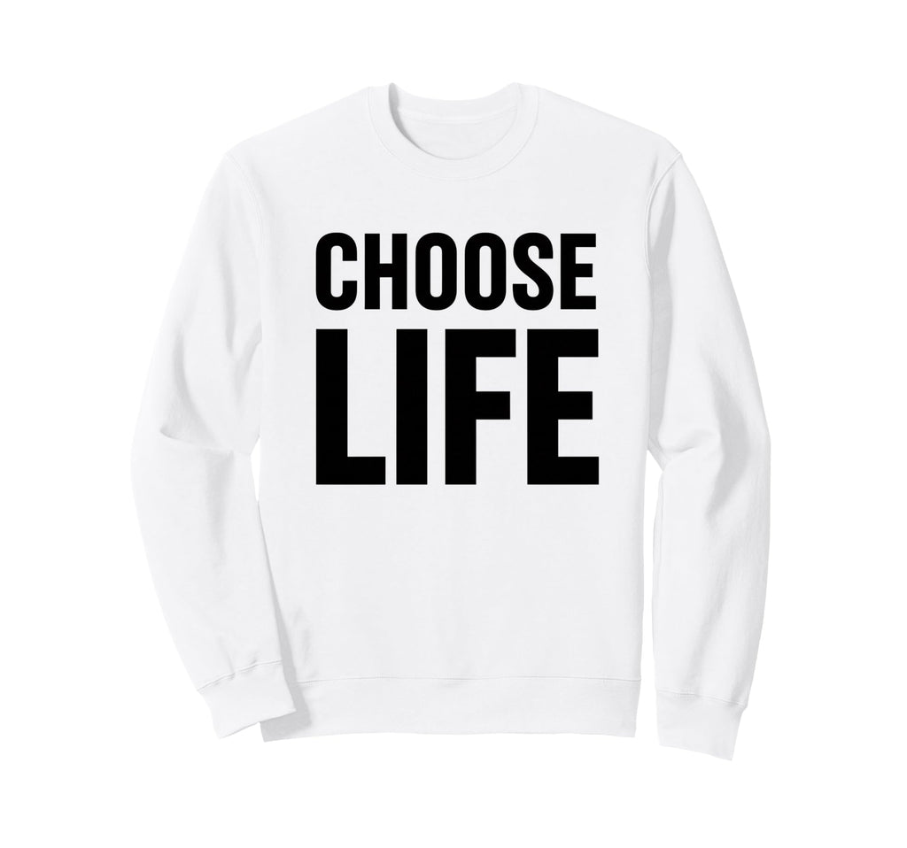 Choose Life 80S Nostalgia Slogan Sweatshirt - Trendy Graphic for Adults - T-Shirt, Sweatshirt, Hoodie