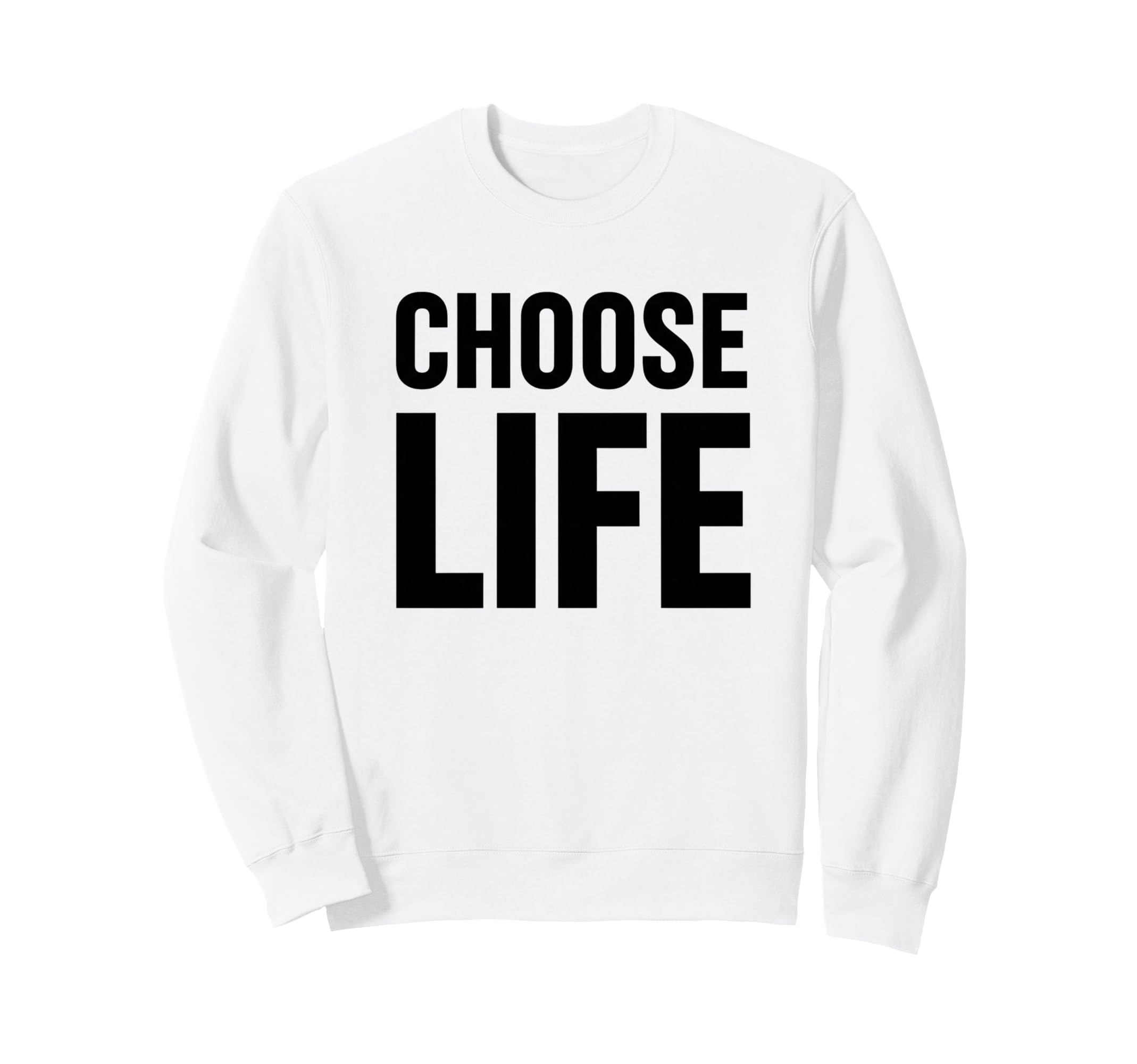 Choose Life 80S Nostalgia Slogan Sweatshirt - Trendy Graphic for Adults - T-Shirt, Sweatshirt, Hoodie