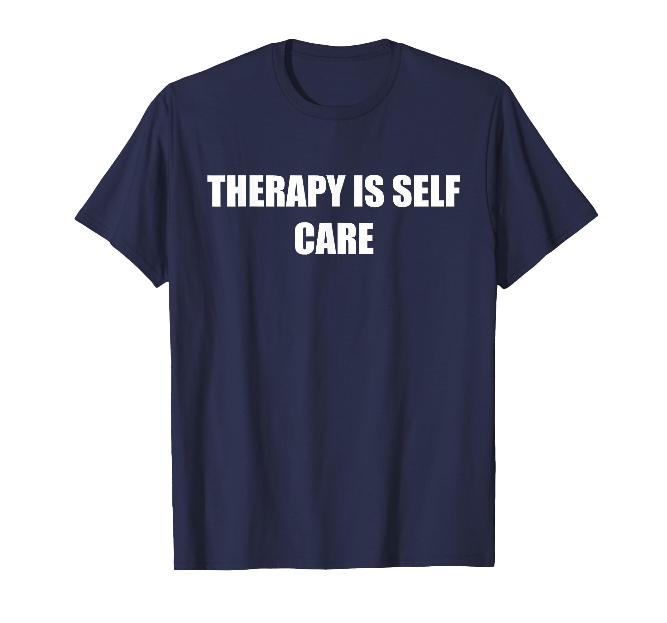Therapy Is Self Care Navy Blue T-Shirt - Aesthetic Graphic Men Women - T-Shirt, Sweatshirt, Hoodie