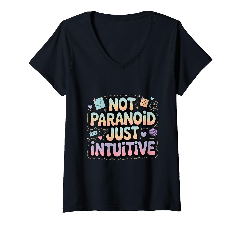 Womens Not Paranoid Just Intuitive T-Shirt - Unique Graphic for Adults - T-Shirt, Sweatshirt, Hoodie