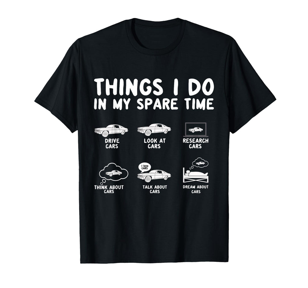 Things I Do My Spare Time Funny T-Shirt - Casual Everyday Wear for Adults - T-Shirt, Sweatshirt, Hoodie