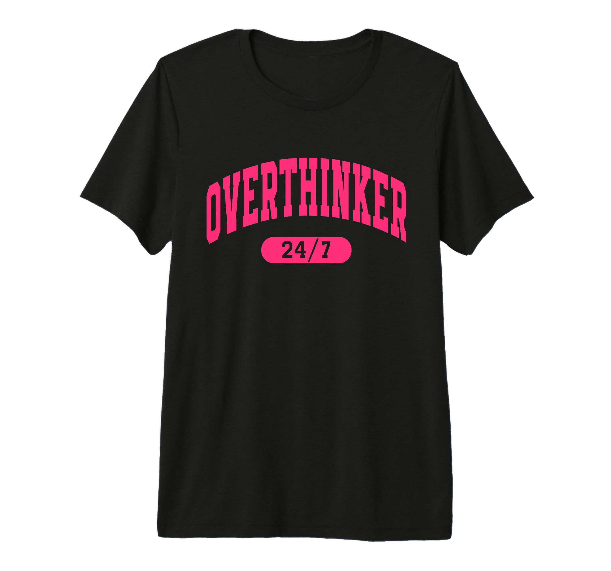 Overthinker 24 7 Tri Blend T-Shirt - Casual Everyday Wear for Adults - T-Shirt, Sweatshirt, Hoodie