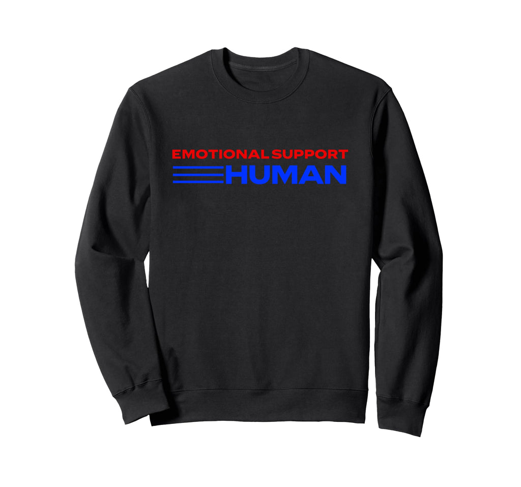 Emotional Support Human Positive Sweatshirt - Aesthetic Graphic for Adults - T-Shirt, Sweatshirt, Hoodie
