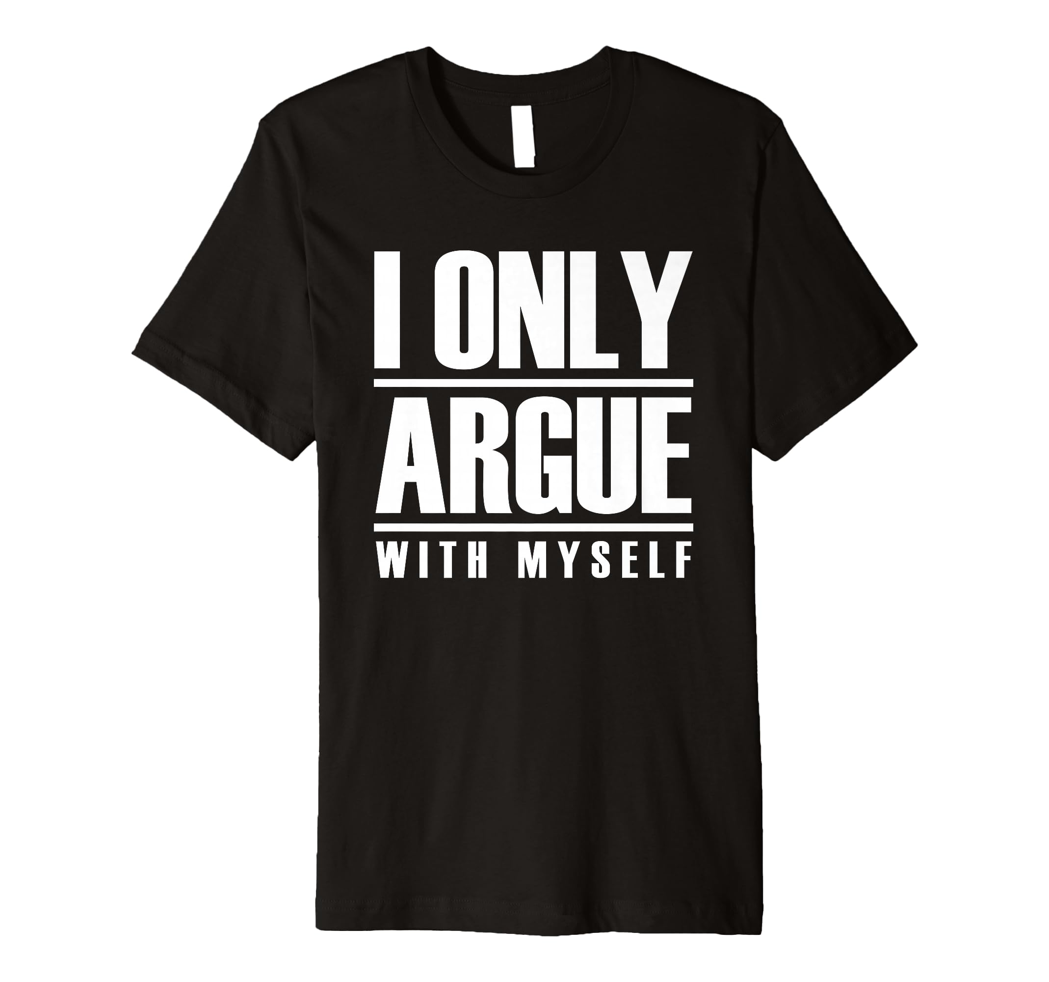 I Only Argue Myself Funny Overthinker T-Shirt - Novelty Apparel for Adults - T-Shirt, Sweatshirt, Hoodie