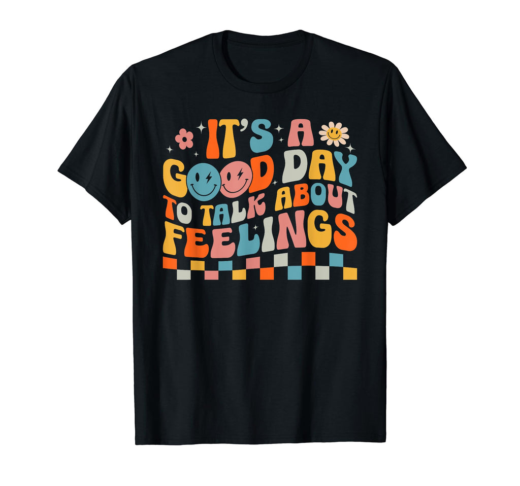Its Good Day To Talk About Feelings T-Shirt - Minimalist Print for Adults - T-Shirt, Sweatshirt, Hoodie