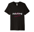 Adulting Optional Today Funny T-Shirt - Casual Everyday Wear for Adults - T-Shirt, Sweatshirt, Hoodie