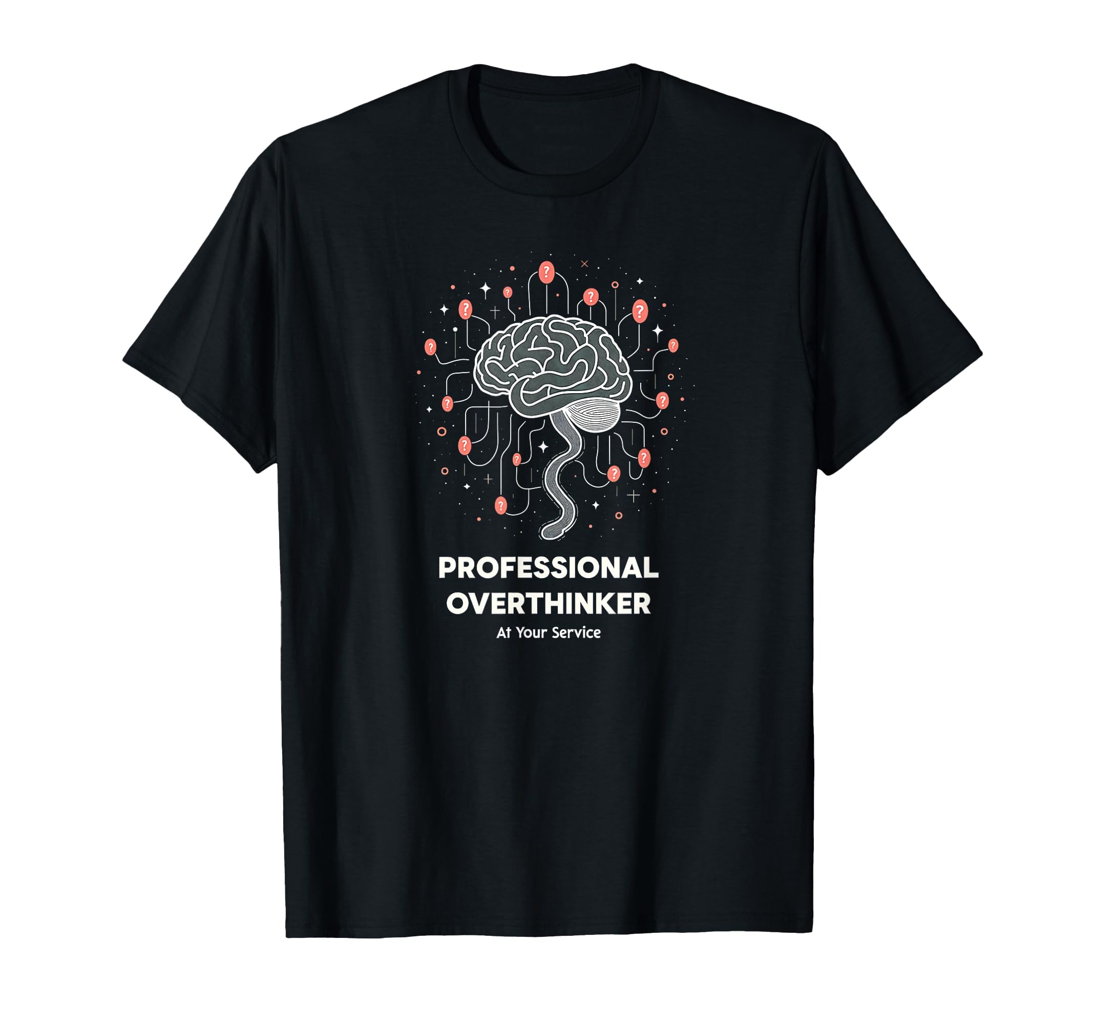 Professional Overthinker Your Service T-Shirt - Trendy Graphic Men Women - T-Shirt, Sweatshirt, Hoodie