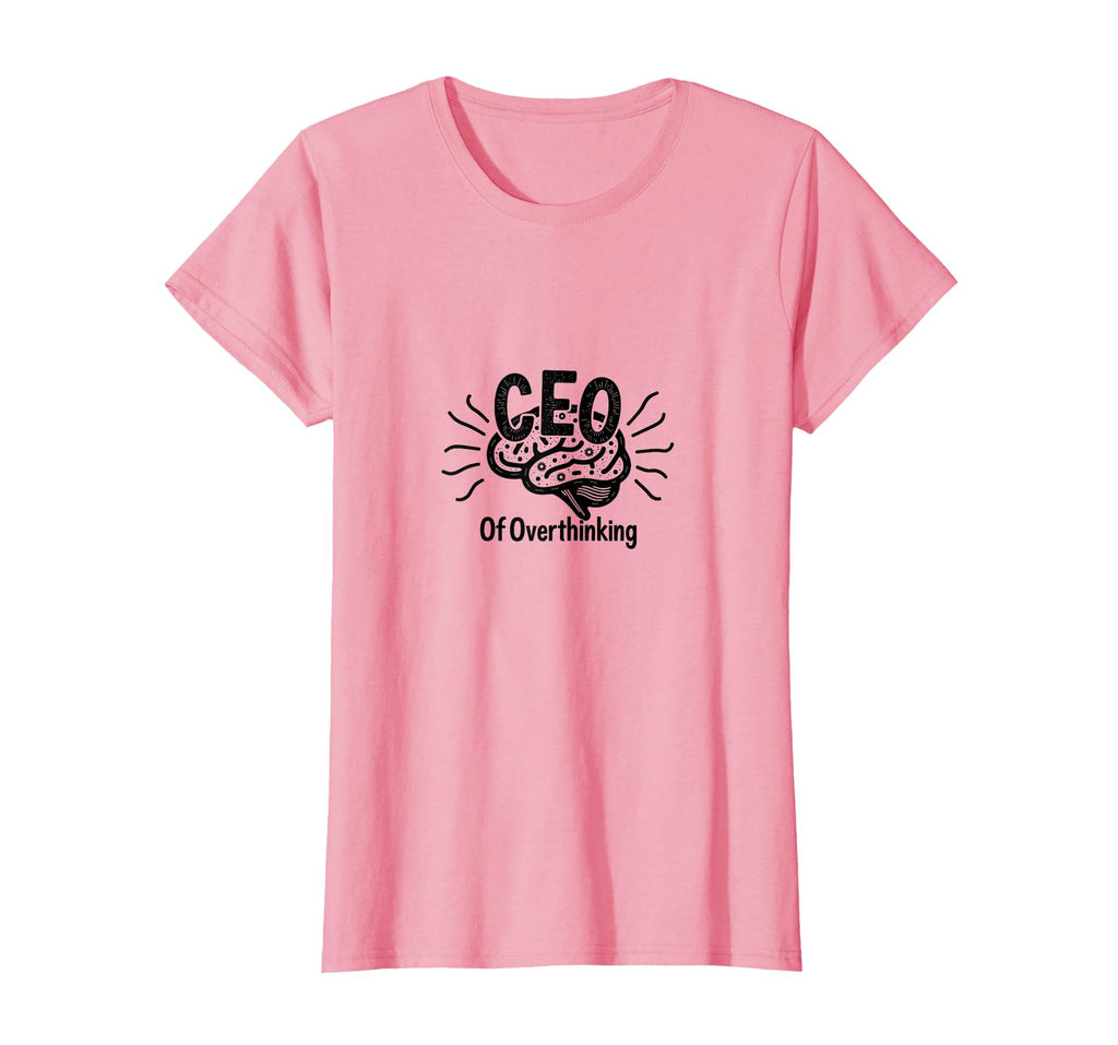 Ceo Overthinking Witty Brain T-Shirt - Novelty Apparel for Adults - T-Shirt, Sweatshirt, Hoodie