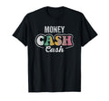 Money Cash Cash Bold Typography T-Shirt - Minimalist Print Unisex - T-Shirt, Sweatshirt, Hoodie