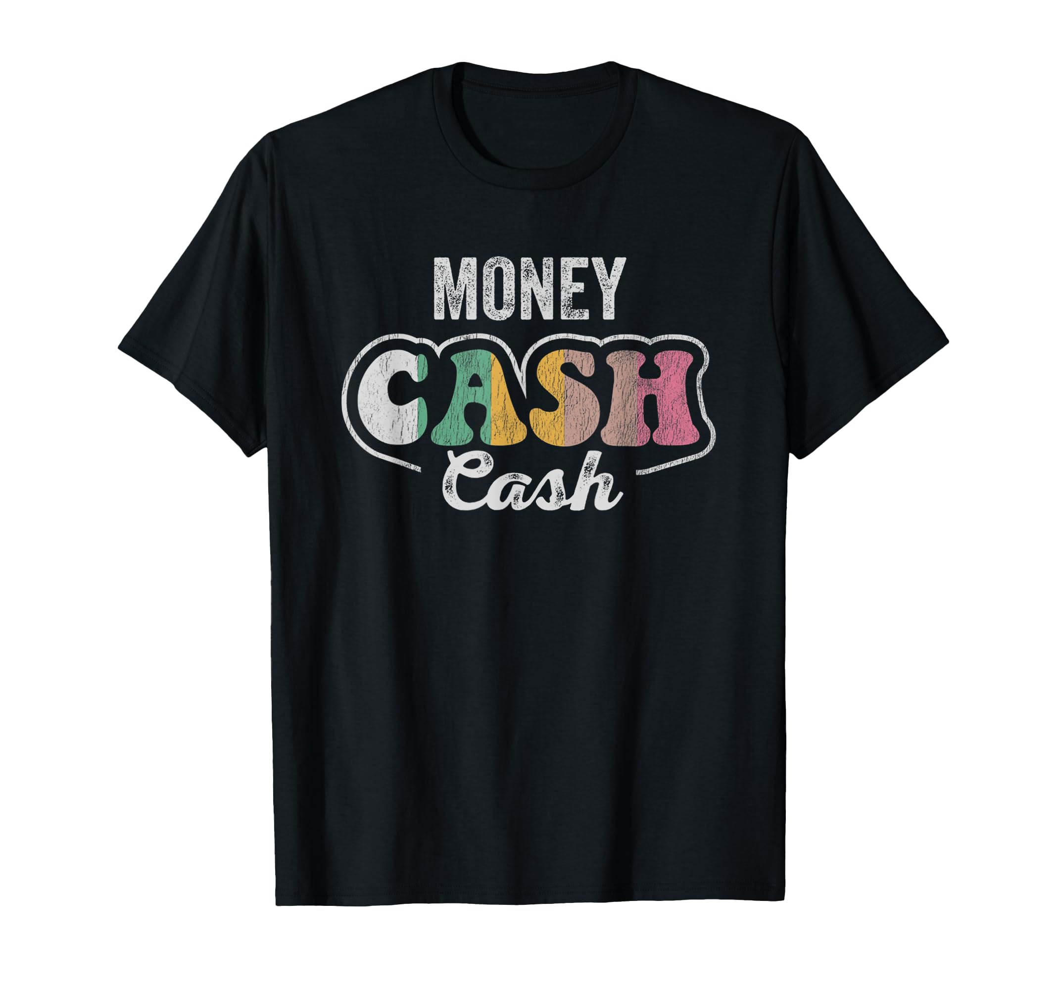 Money Cash Cash Bold Typography T-Shirt - Minimalist Print Unisex - T-Shirt, Sweatshirt, Hoodie