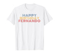 Happy Birthday Fernando Personalized T-Shirt - Trendy Graphic Men Women - T-Shirt, Sweatshirt, Hoodie