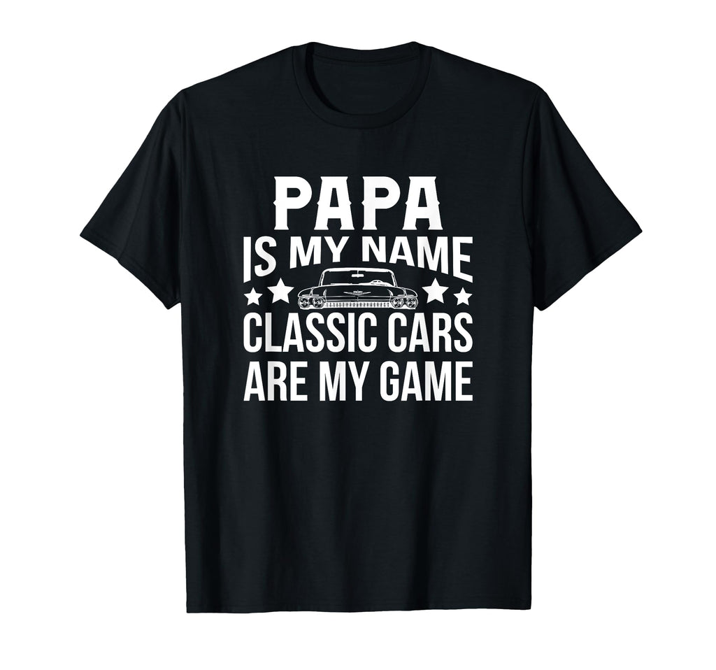 Cars Papa Is My Name Fathers Day Gift T-Shirt - Minimalist Print Unisex - T-Shirt, Sweatshirt, Hoodie