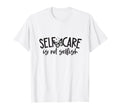 Self Care Is Not Selfish Mental T-Shirt - Custom Art Print for Adults - T-Shirt, Sweatshirt, Hoodie