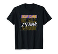 Motivational Self Care Qutoe T-Shirt - Fun Novelty Design for Adults - T-Shirt, Sweatshirt, Hoodie