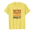 Dreams Inspire Daily T-Shirt - Fun Novelty Design Men Women - T-Shirt, Sweatshirt, Hoodie