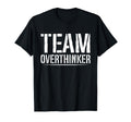 Team Overthinker Introvert T-Shirt - Trendy Graphic Unisex - T-Shirt, Sweatshirt, Hoodie