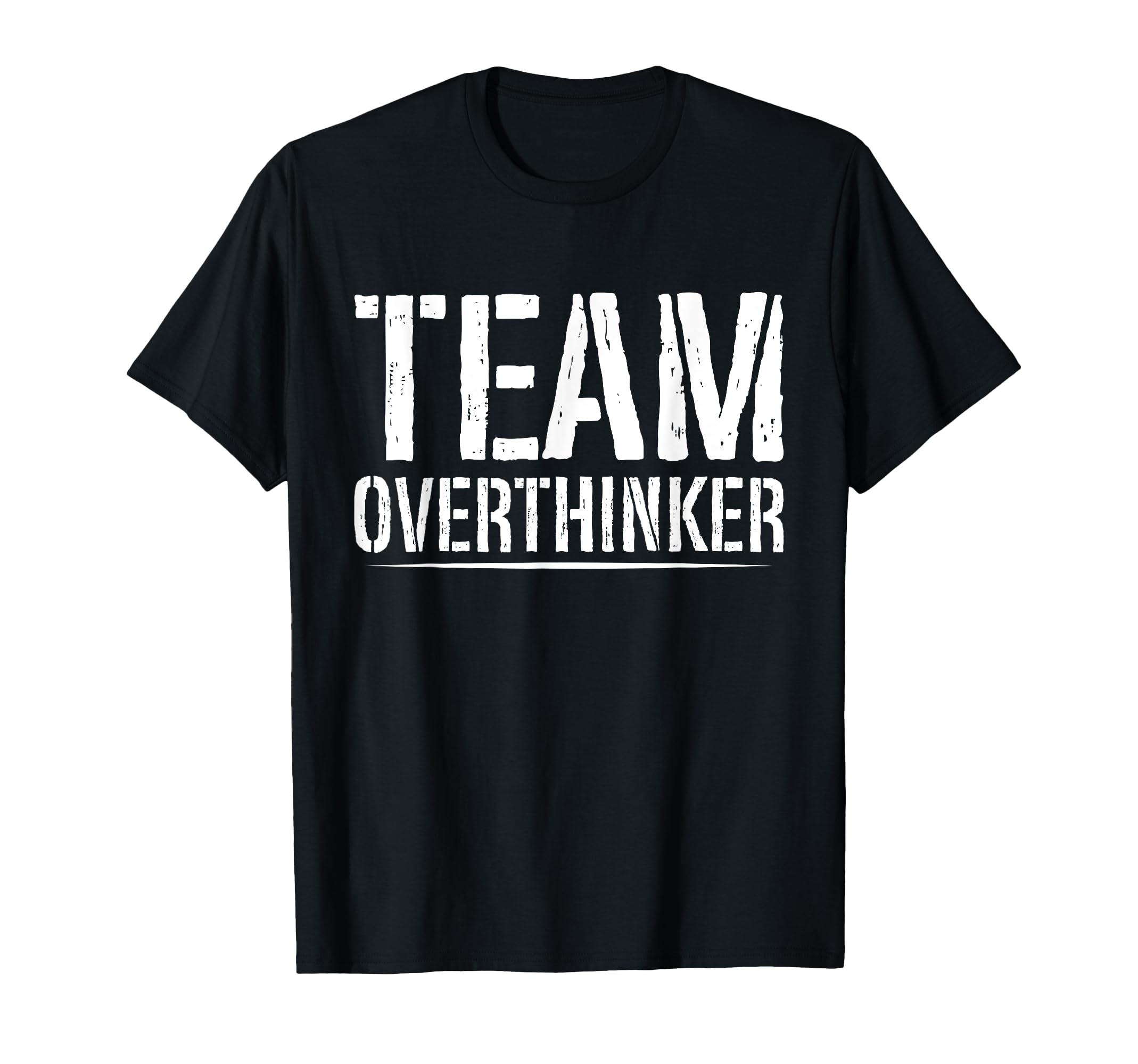 Team Overthinker Introvert T-Shirt - Trendy Graphic Unisex - T-Shirt, Sweatshirt, Hoodie