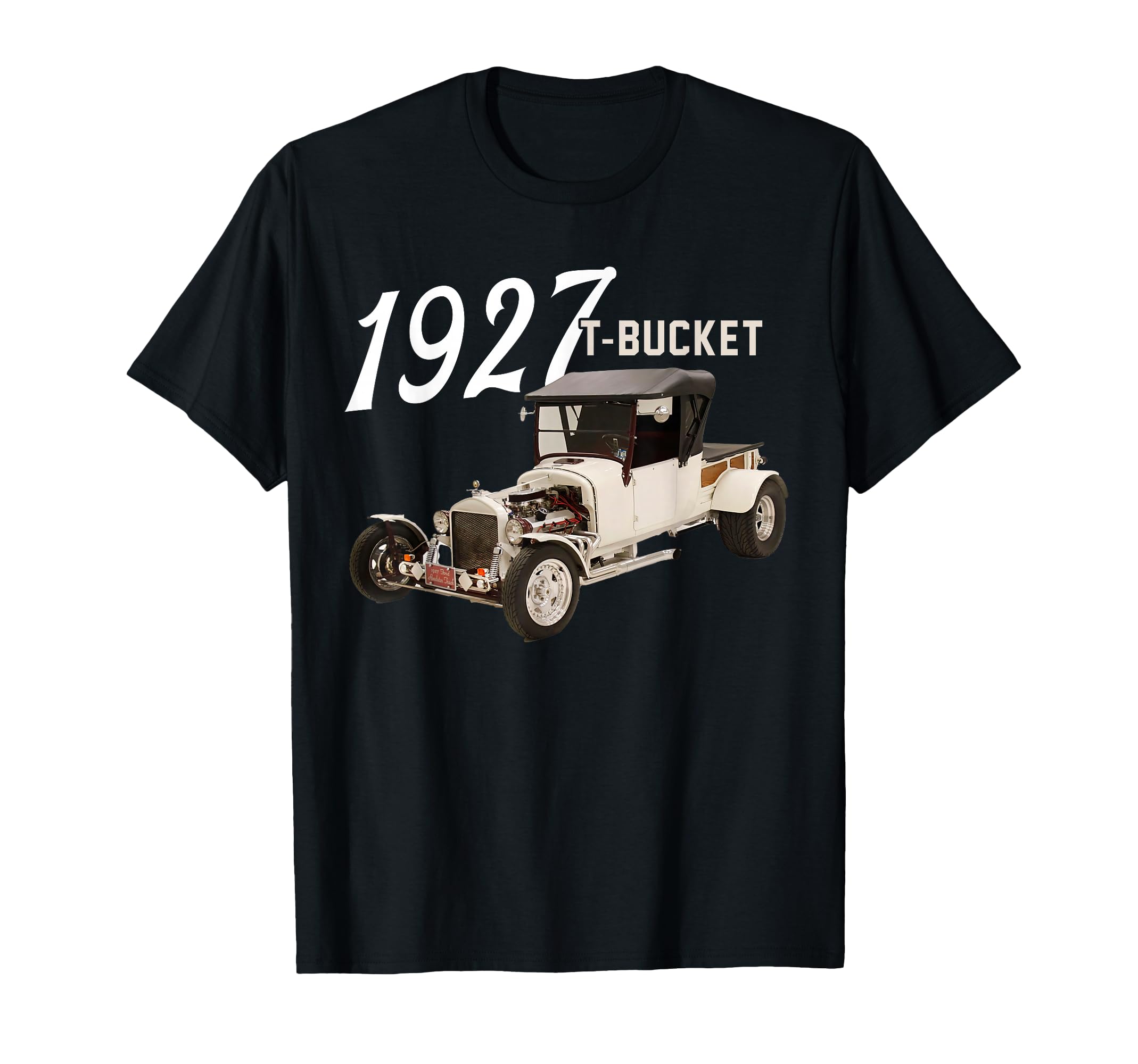 1927 27 T Bucket Blown Hot Rod Car T-Shirt - Fun Novelty Design Men Women - T-Shirt, Sweatshirt, Hoodie