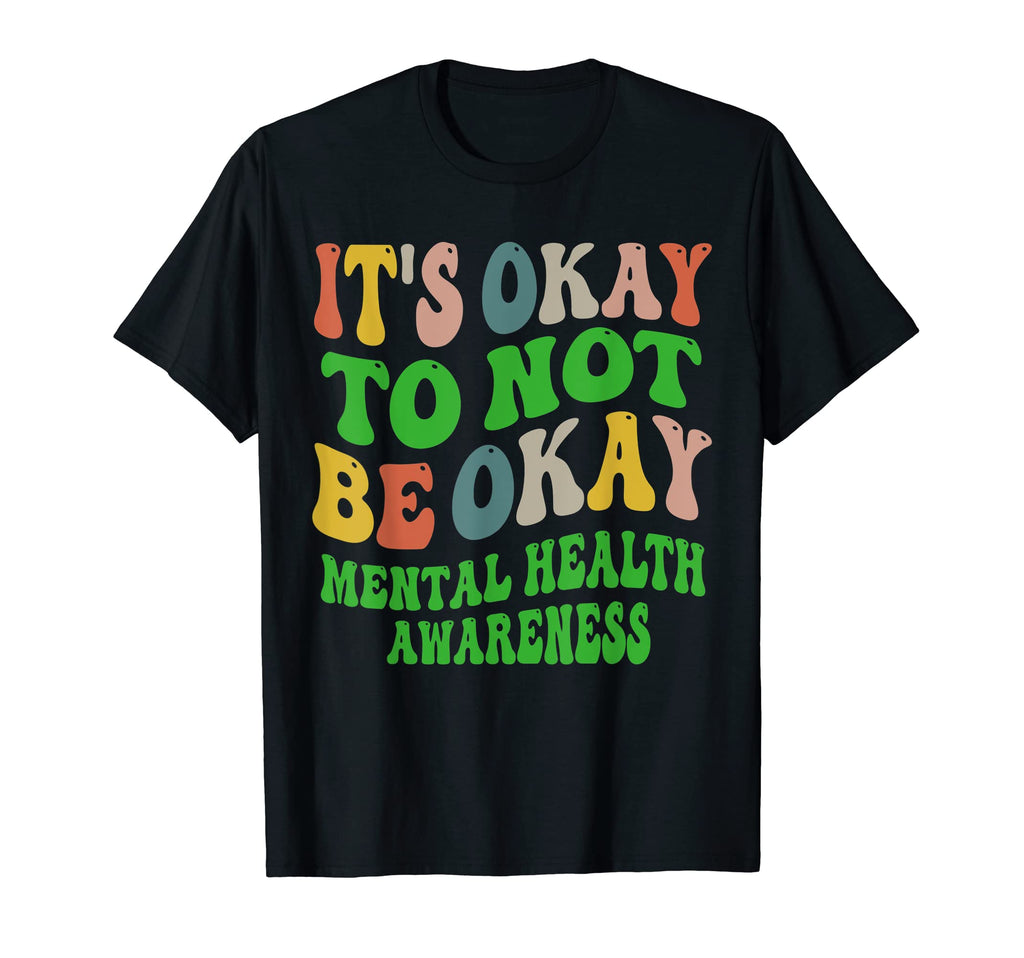 Its Okay To Not Be Okay Mental Health T-Shirt - Aesthetic Graphic Unisex - T-Shirt, Sweatshirt, Hoodie