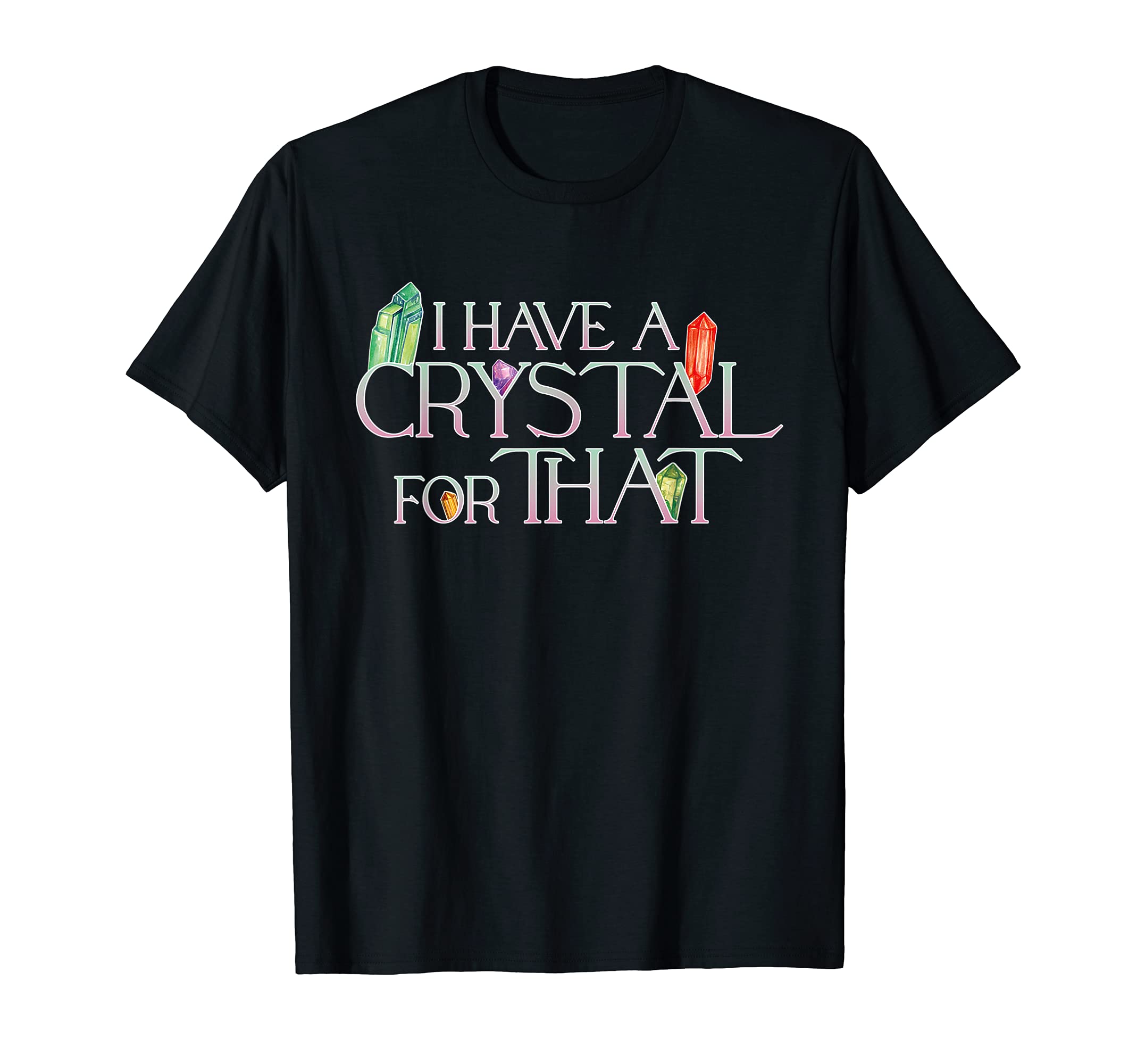 Funny Crystals Witchy Gift Energy T-Shirt - Custom Art Print for Adults - T-Shirt, Sweatshirt, Hoodie