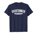 Overthinker Since Birth Funny Social T-Shirt - Graphic Print Unisex - T-Shirt, Sweatshirt, Hoodie