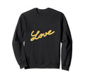 Love Lettering Yellow Sweatshirt - Fun Novelty Design Men Women - T-Shirt, Sweatshirt, Hoodie