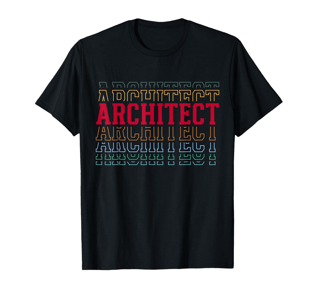Architect Funny Layered Text T-Shirt - Casual Everyday Wear Unisex - T-Shirt, Sweatshirt, Hoodie