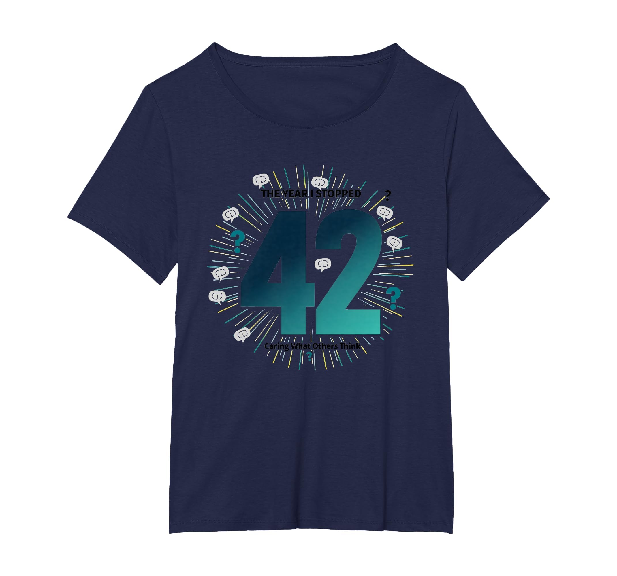 42 Stopped Caring Birthday Gift Funny T-Shirt - Novelty Apparel for Adults - T-Shirt, Sweatshirt, Hoodie