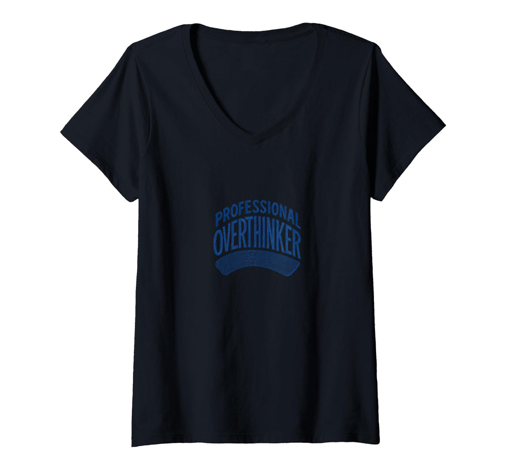 Womens Professional Overthinker Funny T-Shirt - Minimalist Print Men Women - T-Shirt, Sweatshirt, Hoodie