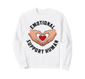 Emotional Support Human Mental Sweatshirt - Casual Everyday Wear Unisex - T-Shirt, Sweatshirt, Hoodie