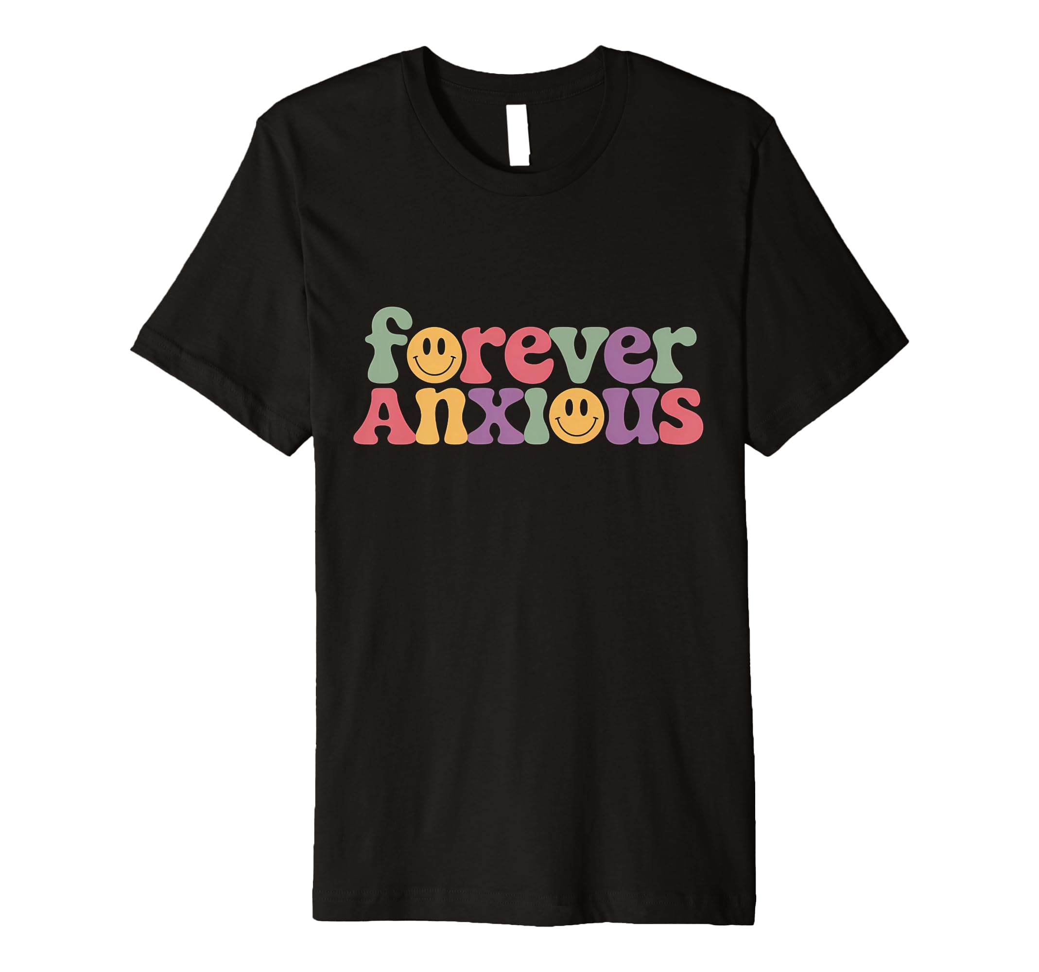 Forever Anxious Typography Introverts T-Shirt - Custom Art Print Unisex - T-Shirt, Sweatshirt, Hoodie