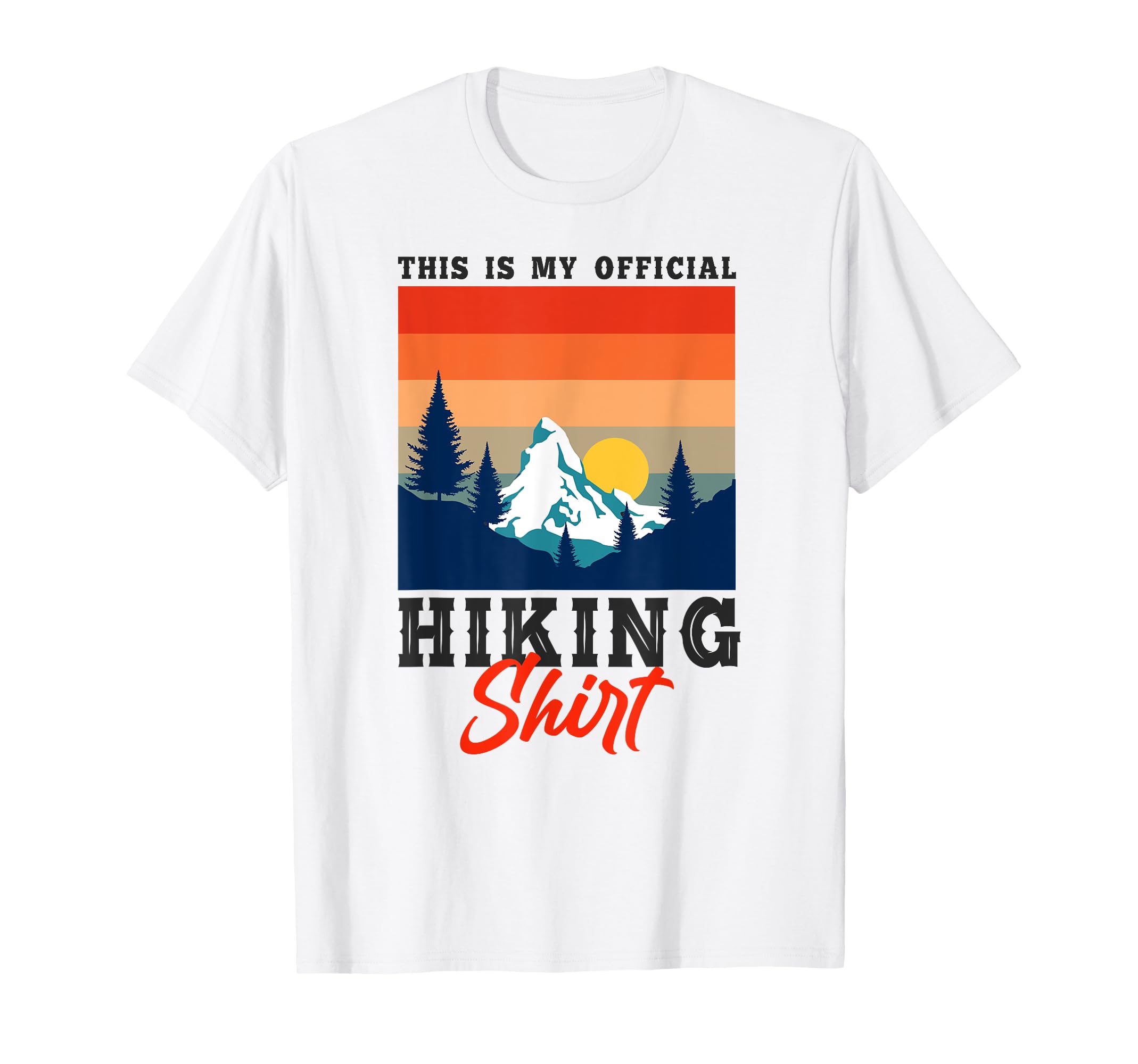 Funny Hiker My Hiking Sunset T-Shirt - Fun Novelty Design Unisex - T-Shirt, Sweatshirt, Hoodie
