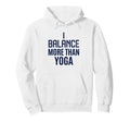 Funny Yoga Lover Yogi Life Balance Hoodie - Aesthetic Graphic for Adults - T-Shirt, Sweatshirt, Hoodie