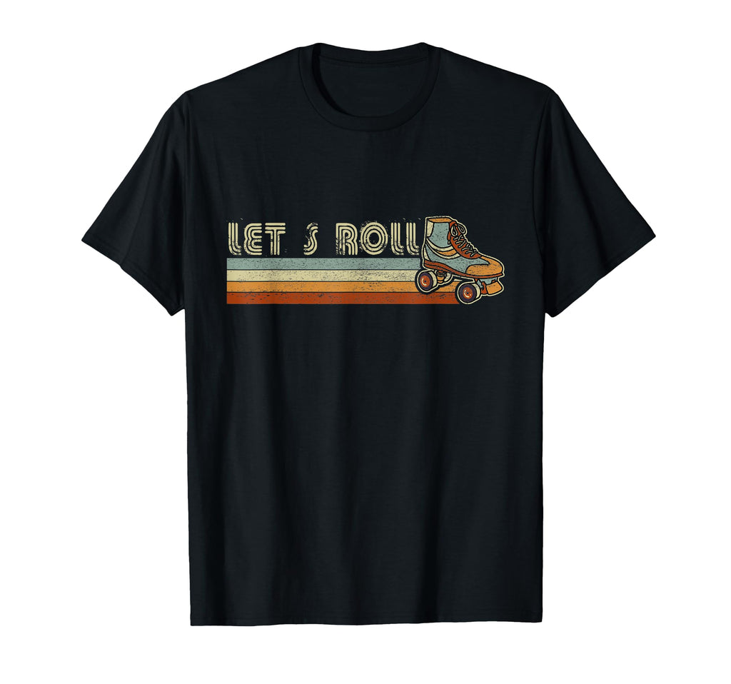 Lets Roll Roller Skating T-Shirt - Graphic Print Men Women - T-Shirt, Sweatshirt, Hoodie