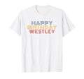 Happy Birthday Westley Personalized T-Shirt - Unique Graphic for Adults - T-Shirt, Sweatshirt, Hoodie