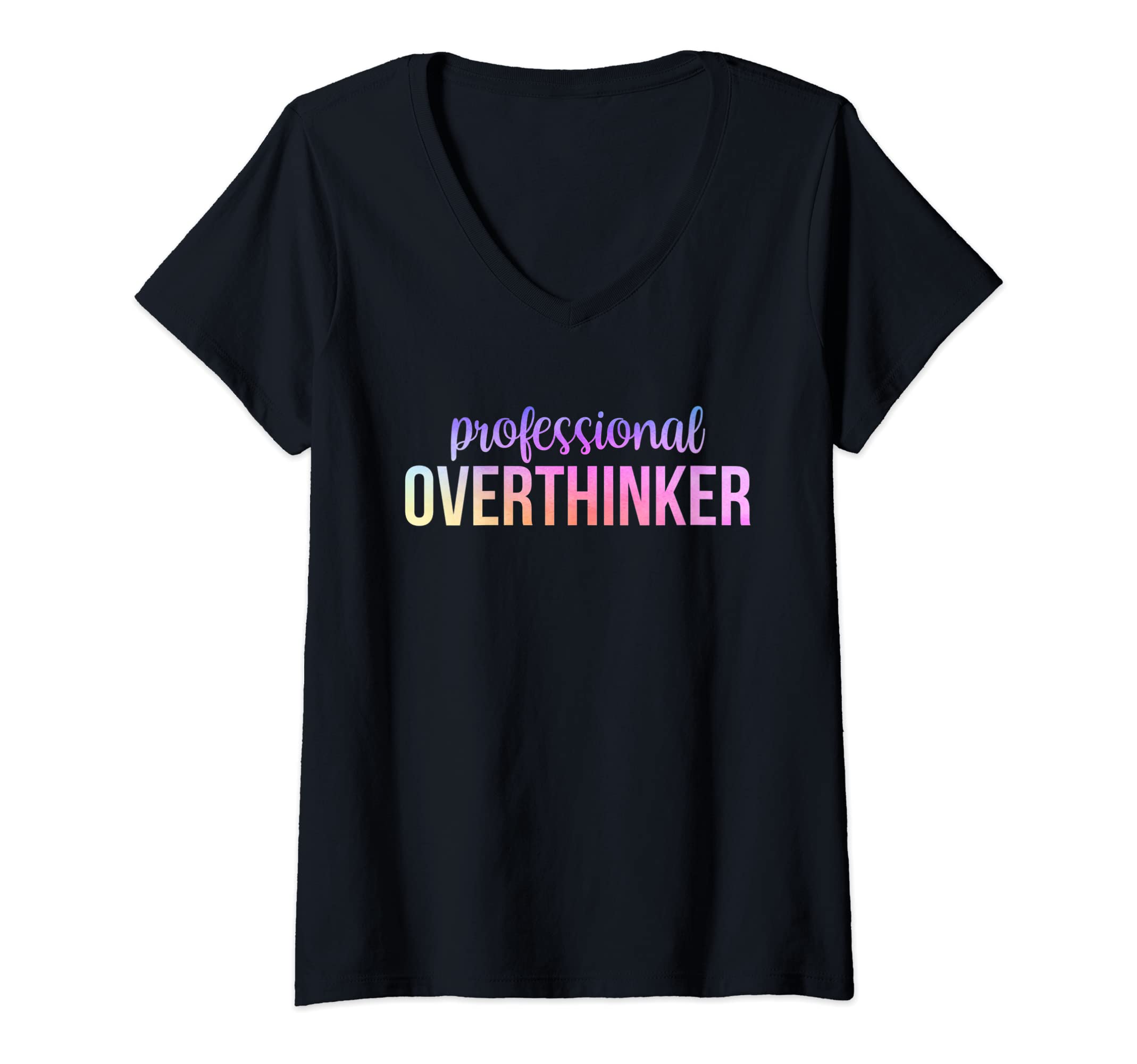 Womens Professional Overthinker Funny T-Shirt - Custom Art Print Men Women - T-Shirt, Sweatshirt, Hoodie