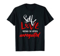 Self Love Seems So Often Unrequited T-Shirt - Streetwear Style for Adults - T-Shirt, Sweatshirt, Hoodie