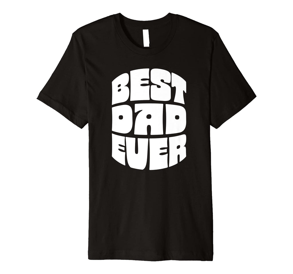 Best Dad Ever Seventies Typography T-Shirt - Custom Art Print Men Women - T-Shirt, Sweatshirt, Hoodie