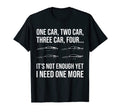 Funny Car Guy I Need One More Car T-Shirt - Minimalist Print for Adults - T-Shirt, Sweatshirt, Hoodie