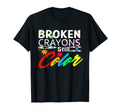 Broken Crayons Still Color Mental T-Shirt - Fun Novelty Design Men Women - T-Shirt, Sweatshirt, Hoodie