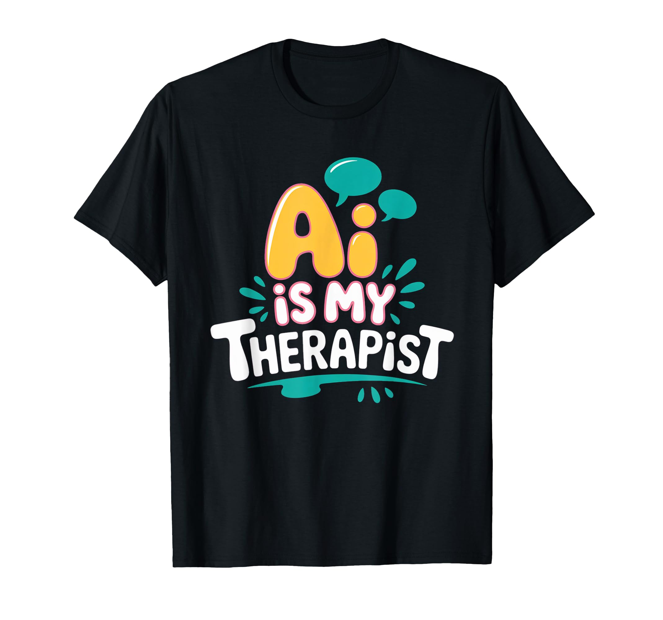 Ai Is My Therapist Funny Digital T-Shirt - Unique Graphic for Adults - T-Shirt, Sweatshirt, Hoodie