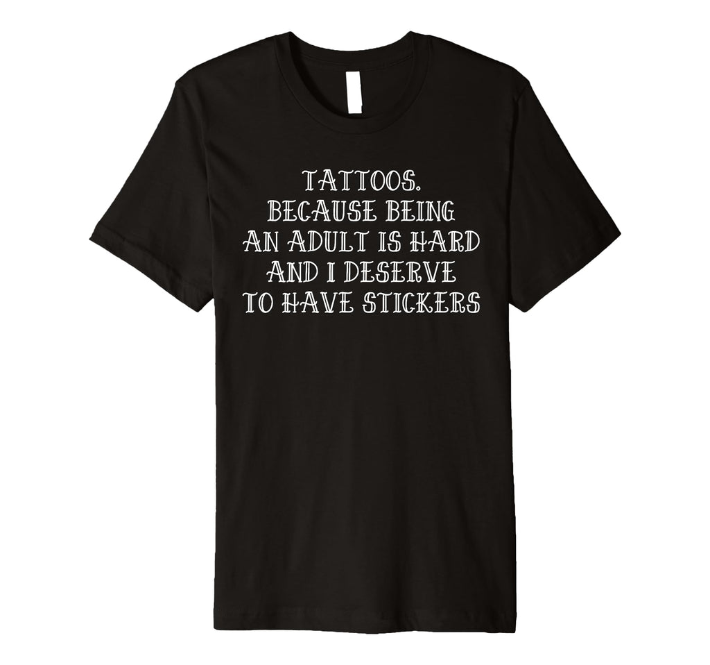 Tattoos Are Adults Funny Self Care T-Shirt - Aesthetic Graphic Unisex - T-Shirt, Sweatshirt, Hoodie