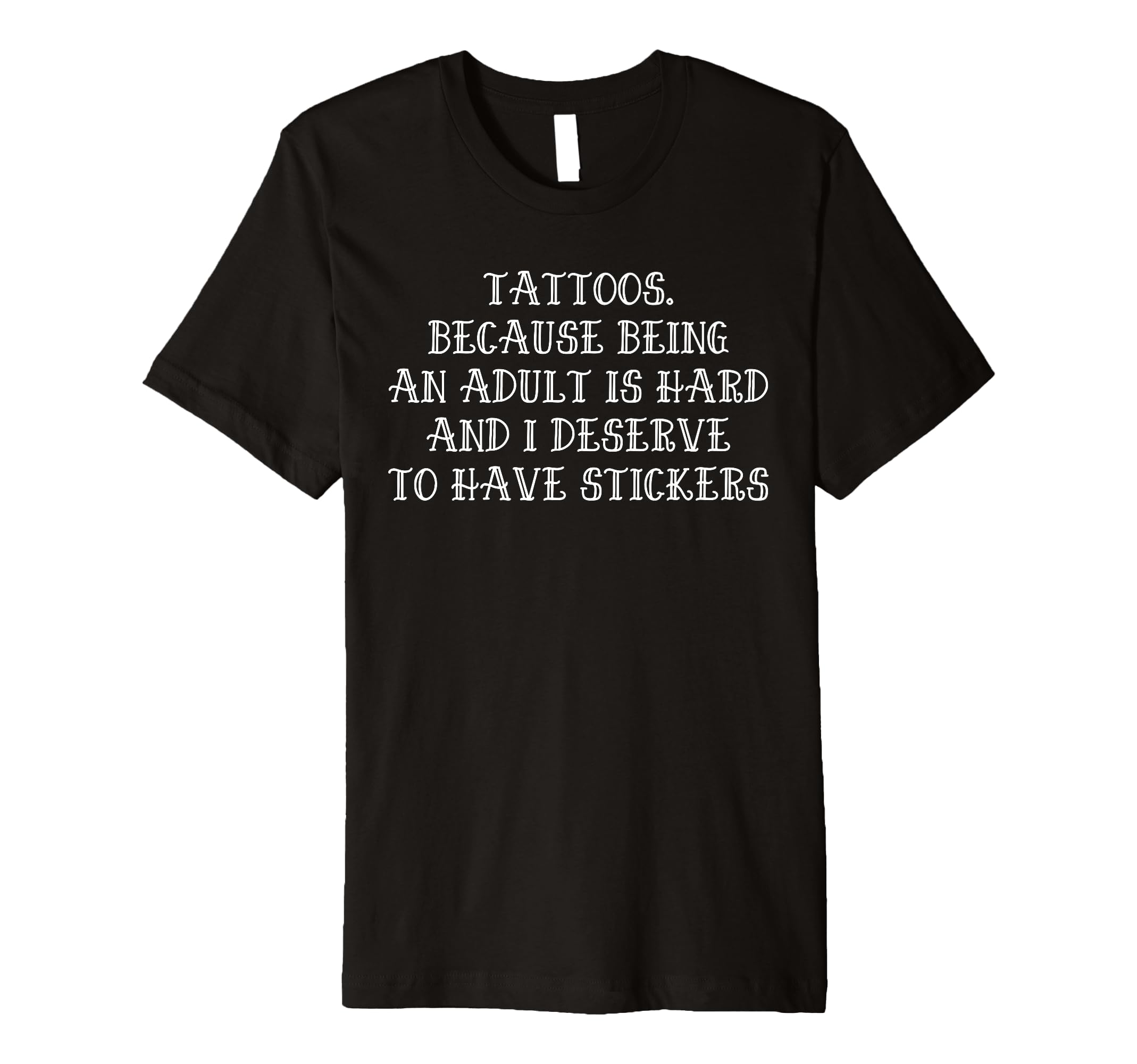 Tattoos Are Adults Funny Self Care T-Shirt - Aesthetic Graphic Unisex - T-Shirt, Sweatshirt, Hoodie