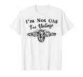 Im Not Old Im Winged Wheel Motorsports T-Shirt - Unique Graphic Men Women - T-Shirt, Sweatshirt, Hoodie