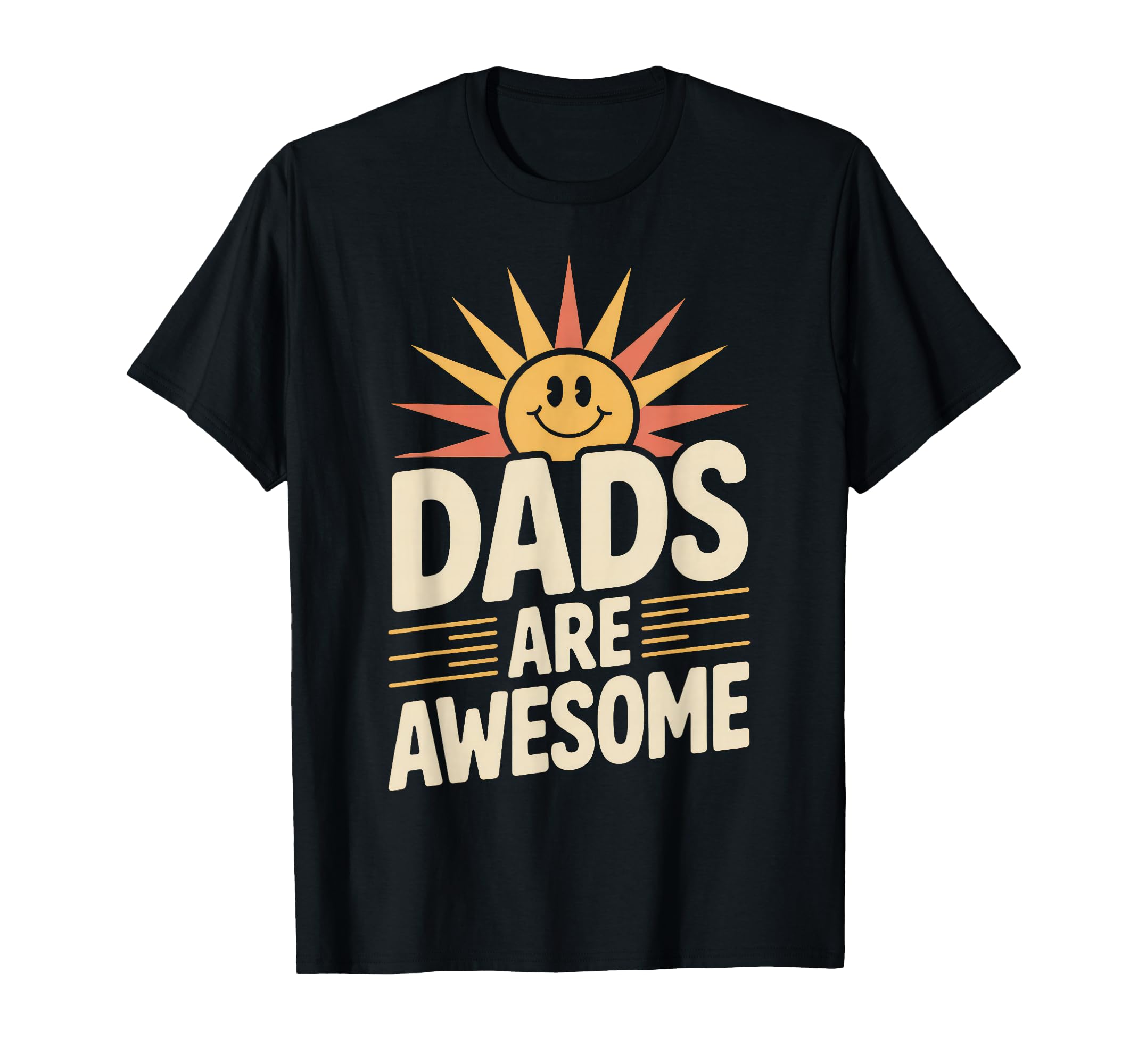 Dads Are Awesome Sunshine Typography T-Shirt - Trendy Graphic Unisex - T-Shirt, Sweatshirt, Hoodie