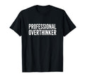 Professional Overthinker Funny Dad T-Shirt - Minimalist Print for Adults - T-Shirt, Sweatshirt, Hoodie