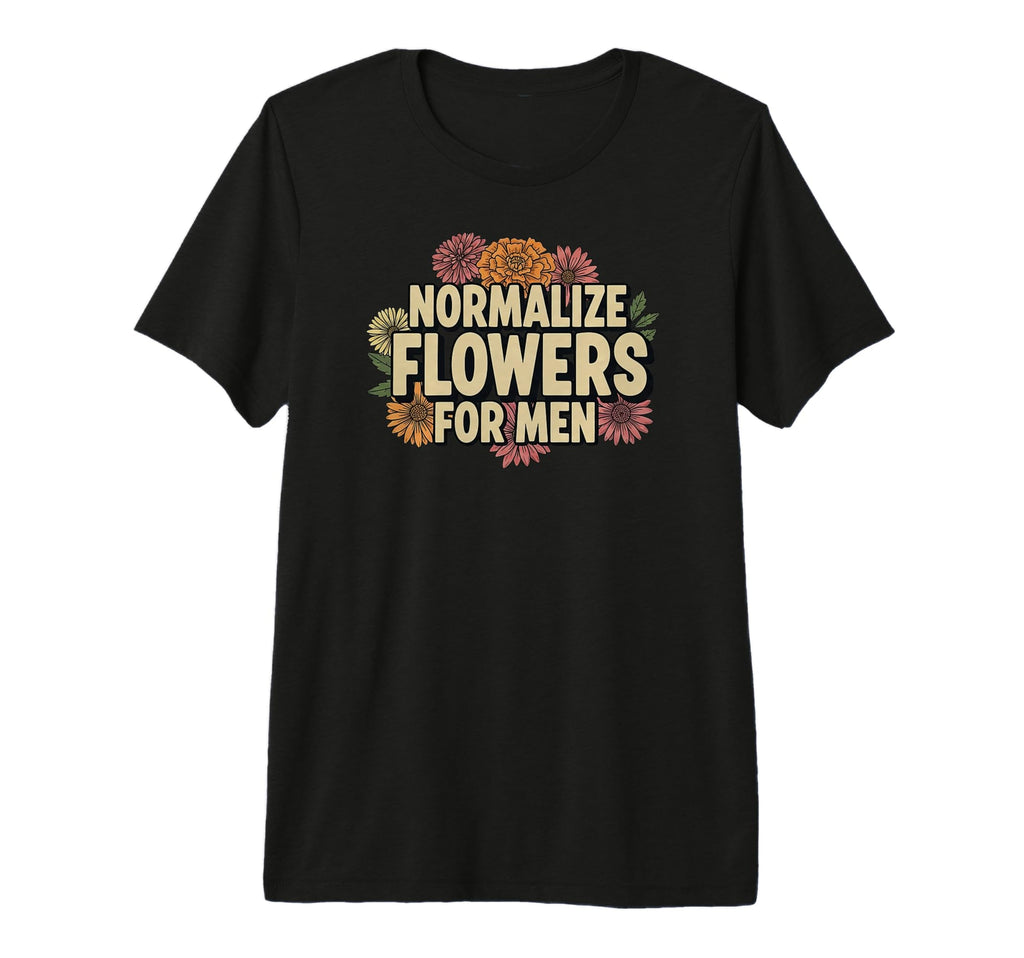 Normalize Flowers Positive T-Shirt - Aesthetic Graphic Men Women - T-Shirt, Sweatshirt, Hoodie